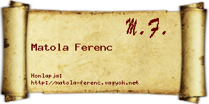Matola Ferenc névjegykártya
